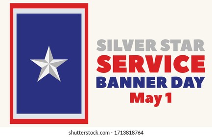 SILVER STAR SERVICE BANNER DAY. May 1 st. This day of honor comes from the The Silver Star Families of America organization, which supports wounded, ill or injured veterans. Vecotr EPS 10.