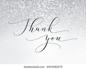 Silver and white glitter lights background. Thank you calligraphy. Sparkling glittering rain effect. Luxury metallic frame, border. For wedding or thanksgiving celebration. Vector. 