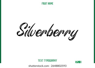 Silverberry  -Fruit Name In Retro Style Cursive Text Typography Element