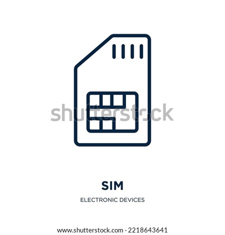sim icon from electronic devices collection. Thin linear sim, digital, phone outline icon isolated on white background. Line vector sim sign, symbol for web and mobile