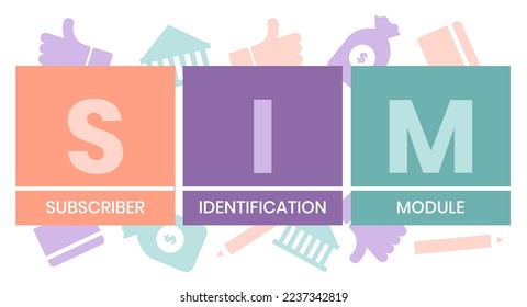 SIM - Subscriber Identification Module acronym. business concept background. vector illustration concept with keywords and icons. lettering illustration with icons for web banner, flyer, landing page