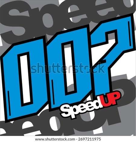 Simple 007 number vector, SPEEDUP text, colorful concept, free print design.