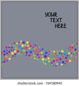 Simple Background of Gradient Colorful Circles on Grey Backdrop. Universal Abstract Template with Rainbow Circles in Form of Wave for your Text, Information, Publication.