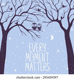 Simple and beautiful card with trees silhouette at night with sample words - every moment matters