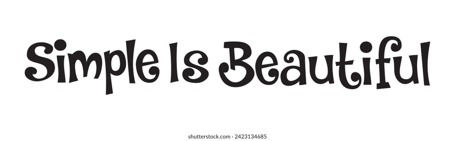 simple is beautiful text on white background.