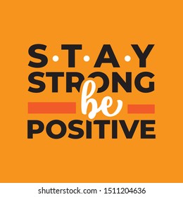 A simple beautiful typography motivational and inspirational quote poster design with orange background. Stay Strong Be Positive.