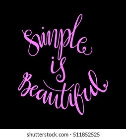 Simple Is Beautiful. Woman Quote. Hand Lettered Quote. Modern Calligraphy 