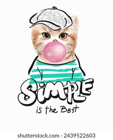 simple is the best slogan with cute cartoon kitten in stripe shirt graphic hand drawn vector illustration