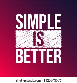 simple is better. Life quote with modern background vector illustration