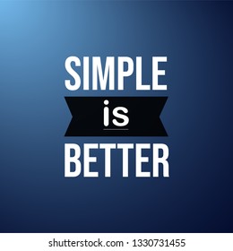 simple is better. Life quote with modern background vector illustration