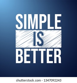 simple is better. Life quote with modern background vector illustration