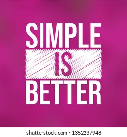 simple is better. Life quote with modern background vector illustration