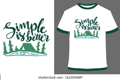 Simple is better- typography t-shirt vector design illustration, it can use for label, logo, sign, sticker for printing for the family t-shirt.
