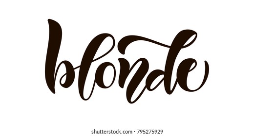 Simple black drawn art illustration of logotype "Blonde" for women Clothes, clothes line, Print, T shirt, flyer, leaflet, booklet, brochure. Lettering typography poster EPS 10 for Homepage, websites
