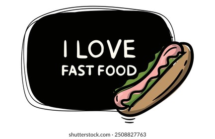 A simple black hand drawn label with a hot dog and the inscription I love fast food. Vector template for price tag, label, sticker. Menu design for cafes, restaurants