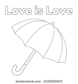 A simple black and white illustration of an umbrella with the phrase Love is Love. Perfect for LGBTQ plus themed coloring projects.