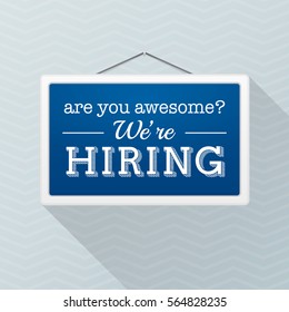 Simple blue sign with text 'we're hiring' hanging on a gray office wall. Creative business interior template. Human Resources, employment recruiting, job searching concept. Modern vector illustration