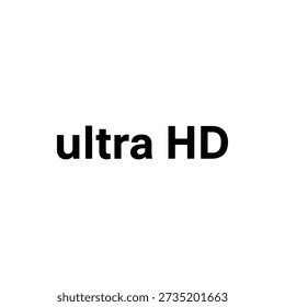 Simple, bold ultra HD text displayed on a clean white background, conveying high-definition quality.
