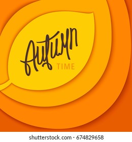 Simple and bright Autumn Time Background with handwritten lettering. Layered structure of leaves.
 3D vector illustration  