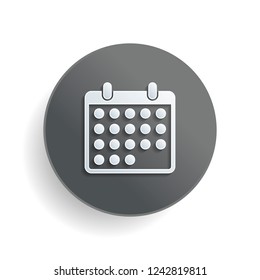 simple calendar icon. White paper symbol on gray round button or badge with shadow