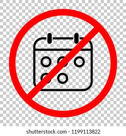 Simple calendar, Linear, thin outline. Not allowed, black object in red warning sign with transparent background