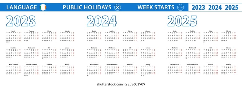 Simple calendar template in Irish for 2023, 2024, 2025 years. Week starts from Monday. Vector illustration.