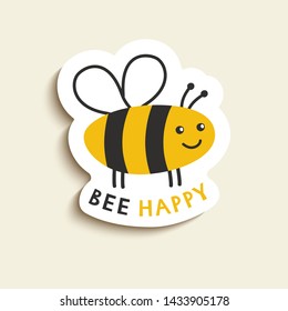 Simple card Bee Happy. Cartoon cute sticker Be Happy. Vector illustration.