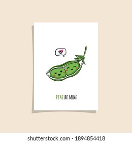 Simple card design with cute veggie and phrase - Peas be mine.  Kawaii drawing with peas