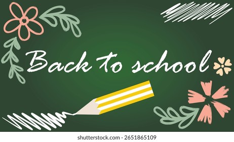 Simple chalk drawings on chalkboard. Back to school banner. Handwritten text and drawn flowers, leaves and strokes in doodle style, vector graphics