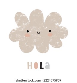 Simple Childish Style Vector Illustration with Happy Fluffy Cloud. Hola - english Hello. Lovely Nursery Art with Sweet Smiling Kawaii Cloud Isolated on a White Background. Funny Infantile Style Print.