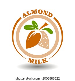 Simple circle logo Almond milk with round half cut nut shells icon and green leaves symbol for labeling product contain natural organic sweet almond oil in package pictogram sign