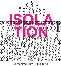 Simple clean conceptional flat line vector illustration of group of stick figures separated by fence on word ISOLATION on white background