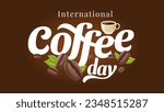 Simple Clean International Coffee Day Hand Lettering Logotype With Realistic Coffee Bean and Cup of Coffee Ornaments