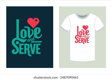 Simple and clean minimalist typography design with the text Love and Serve in white background Perfect vector illustration for stylish T-shirt design