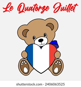 A Simple Color Vector Image Of A Funny Teddy Bear With A Heart Made From The Flag Of France Le 
Quatorze Juillet (The fourteenth of July or Bastille Day) Lettering