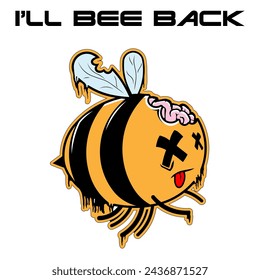 Simple Color Vector Image Of A Funny Zombie Bee With Comic Lettering I'll Bee Back. Drawing For A T-shirt