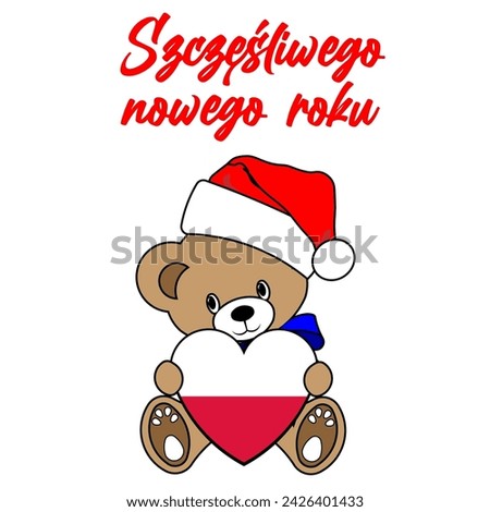 A Simple Color Vector Image Of A Funny Teddy Bear With A Heart Made From The Flag Of Poland And Szczesliwego nowego roku (Happy New Year) Lettering