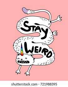 Simple cute crazy long white cat with a unicorn rainbow horn, hand drawn childish girly isolated illustration for t-shirts, phone case, mugs, wall art, cards etc.  inscription "stay weird"