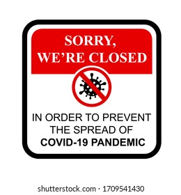 Simple Cutting Sticker, Vector Prohibited Sign, We are closed, due Covid-19 Pandemic, isolated on white
