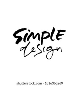 Diseño sencillo. Letrado a mano con letras modernas de pincel. Cartel de tipografía. Ilustración vectorial de tinta.