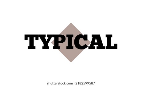 simple design. shirt logo with the words TYPICAL.