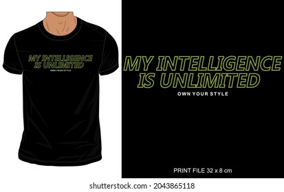 Simple design t shirt clothing apparel, my intelligence is unlimited words. black t shirt