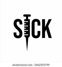 Simple design for the word "Sick" with a syringe symbol on the letter I.