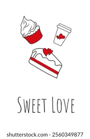 Simple Doodle Card with Red Cake, Cupcake, Coffee. Poster Template with Text for Valentine's Day, Birthday, Mother's, Women. Hand Drawn Minimalistic Banner. Design Concept Vector Illustration.