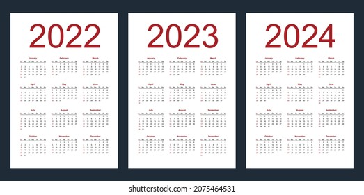 Simple editable vector calendars for year 2022, 2023, 2024. Week starts from Sunday. Vertical. Isolated vector illustration on white background.