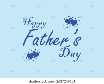 A simple, elegant "Happy Father's Day" greeting in various shades of blue script with decorative hearts on a light blue background. Perfect for cards and celebrations.