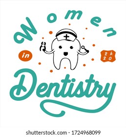 simple eye catching text say " women in dentistry" good to use support dentistry