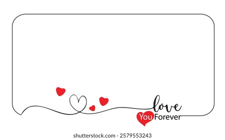 A simple frame with hearts, a flowing line and the words 'Love You Forever' creating a romantic card or message template with plenty of space for a personal touch,