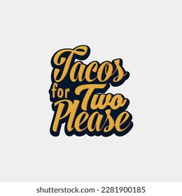 Einfache lustige Zitate Tacos für Zwei-Bitte-Typografie