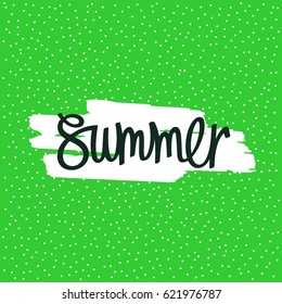 Simple and fun Summer card. Handwritten inscription and hand-drawn paintbrush stroke. Vector illustration